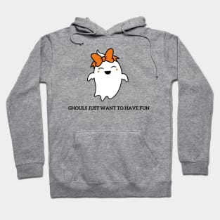 Ghouls Just Wanna Have Fun Hoodie